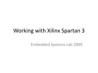 Working with Xilinx Spartan 3