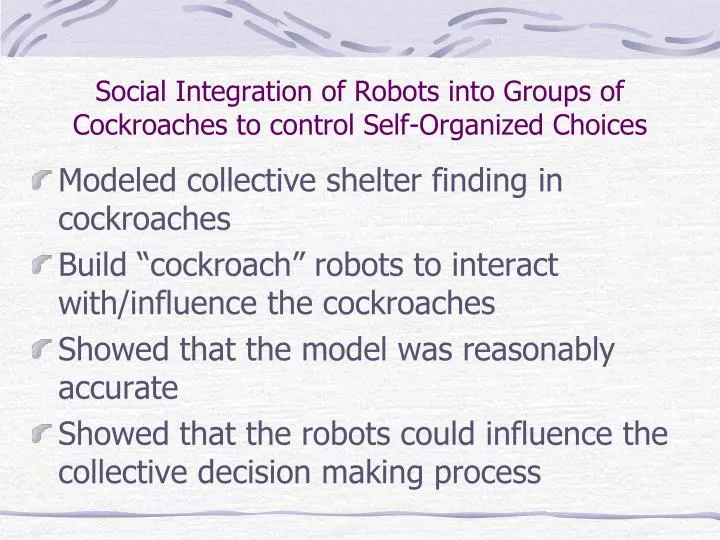 social integration of robots into groups of cockroaches to control self organized choices