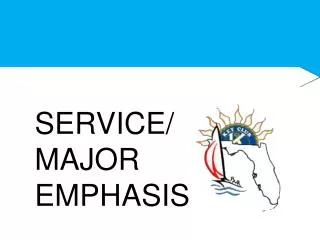 SERVICE/MAJOR EMPHASIS