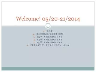 Welcome! 05/20-21/2014