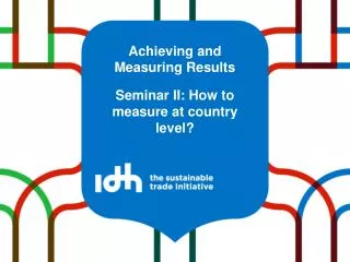 Achieving and Measuring Results Seminar II: How to measure at country level?