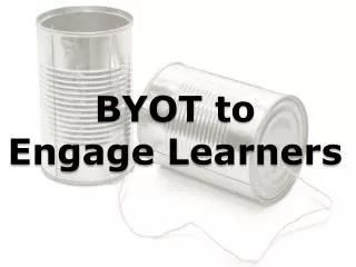 BYOT to Engage Learners