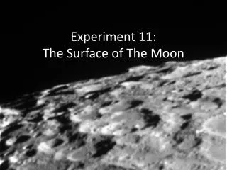 Experiment 11: The Surface of The Moon