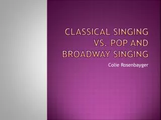 Classical Singing vs. Pop and Broadway Singing