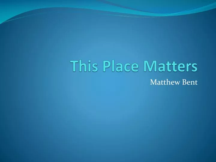 this place matters