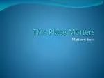 This Place Matters - slide 1