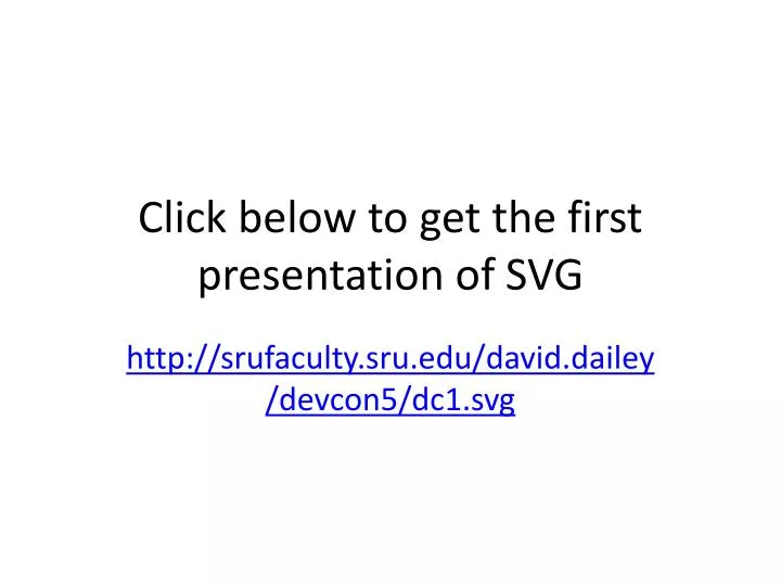 click below to get the first presentation of svg