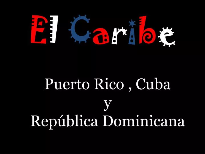 puerto rico cuba y rep blica dominicana