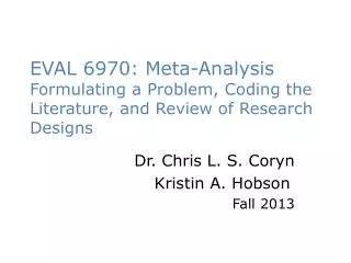 Dr. Chris L. S. Coryn Kristin A. Hobson	 Fall 2013