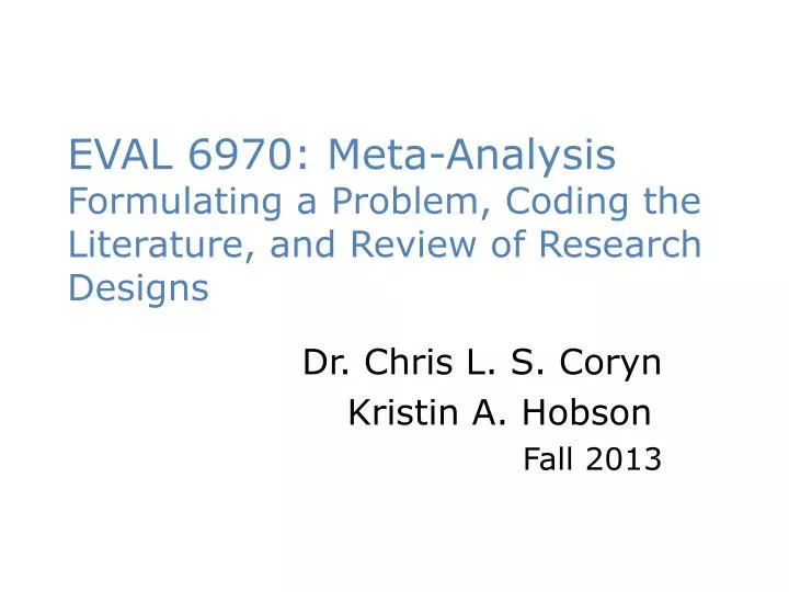 eval 6970 meta analysis formulating a problem coding the literature and review of research designs