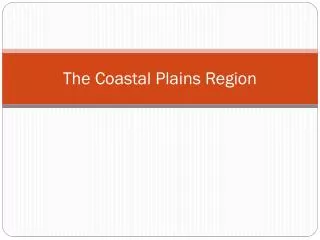 The Coastal Plains Region