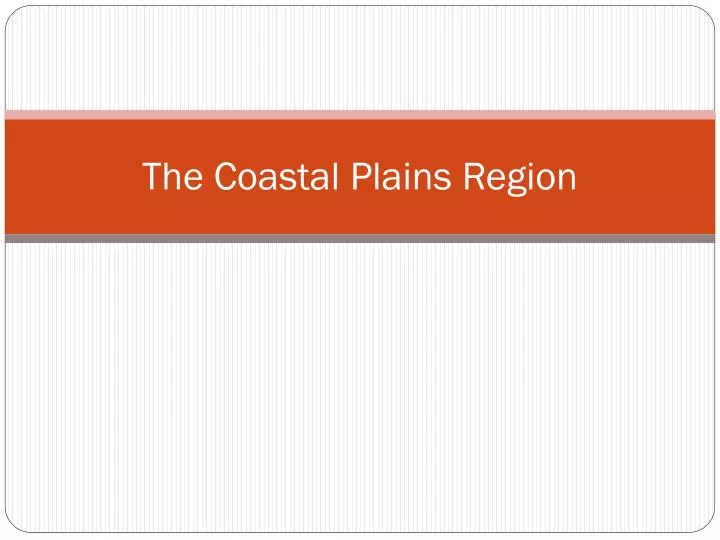 the coastal plains region