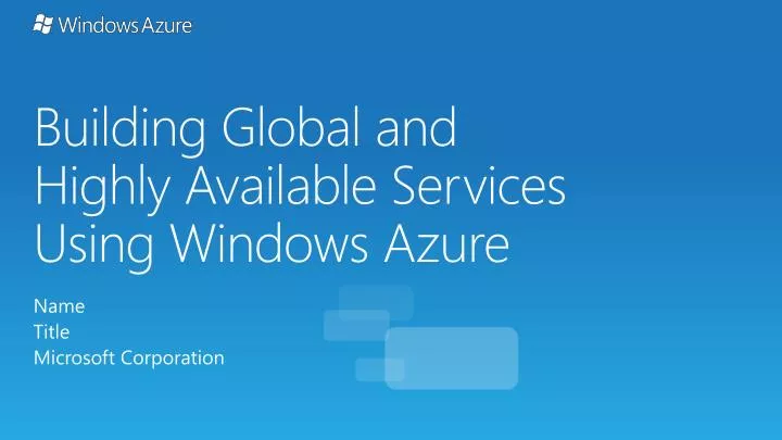 building global and highly available services using windows azure