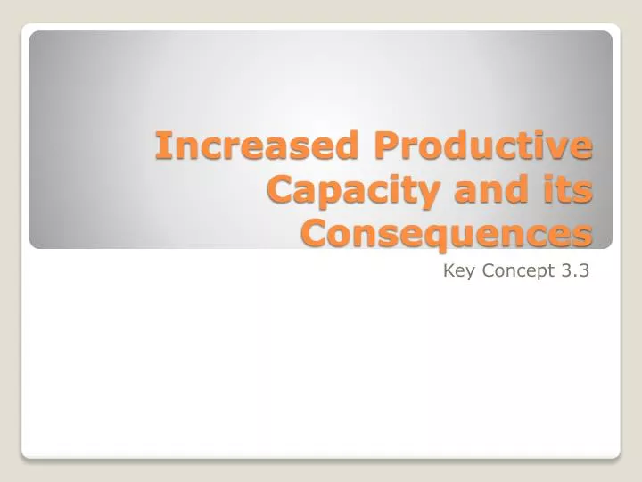 increased productive capacity and its consequences