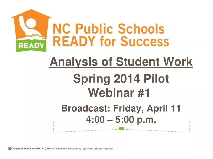 analysis of student work spring 2014 pilot webinar 1 h broadcast friday april 11 4 00 5 00 p m