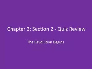 Chapter 2: Section 2 - Quiz Review