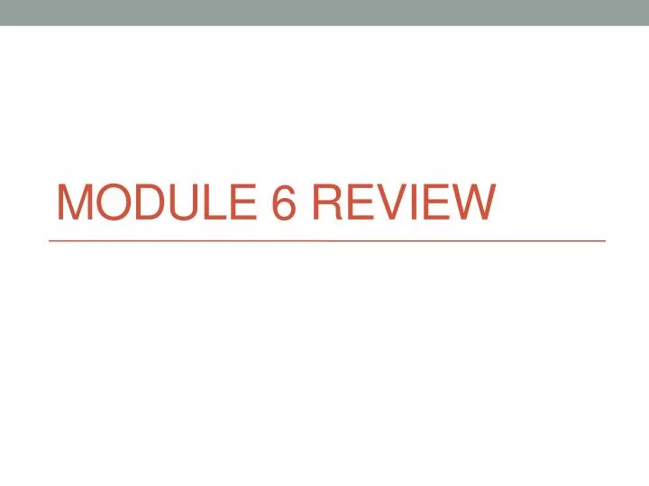 module 6 review