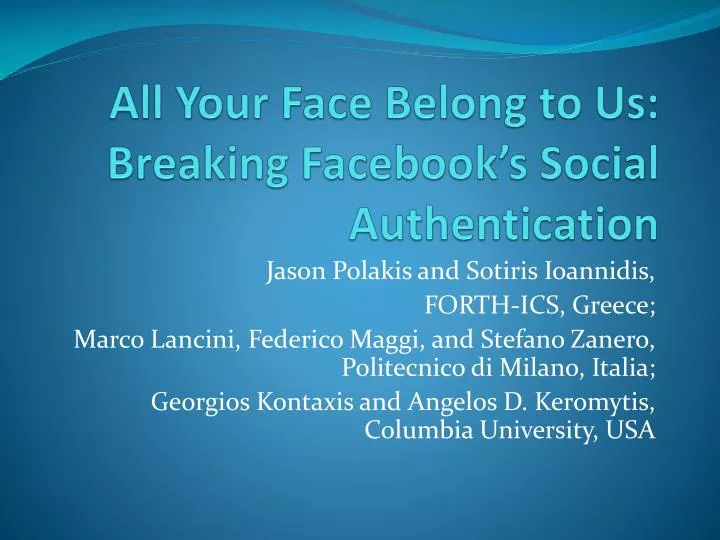 all your face belong to us breaking facebook s social authentication