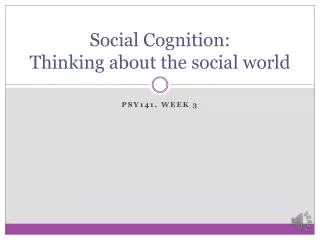 Social Cognition: Thinking about the social world