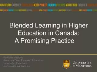 Blended Learning in Higher Education in Canada: A Promising Practice