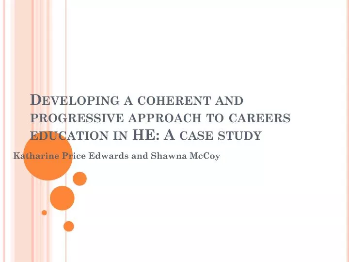 developing a coherent and progressive approach to careers education in he a case study