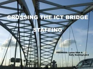 CROSSING THE ICT BRIDGE