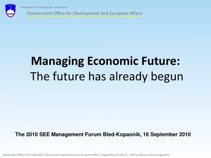 managing economic future the future has already begun