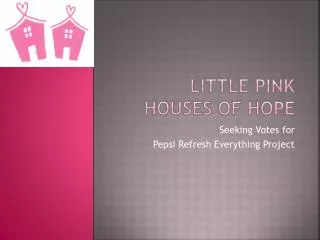 Little Pink Houses of Hope