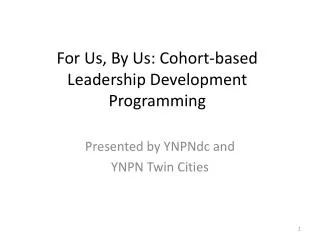 For Us, By Us: Cohort-based Leadership Development Programming