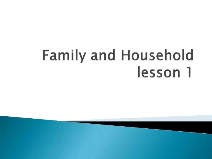 family and household lesson 1