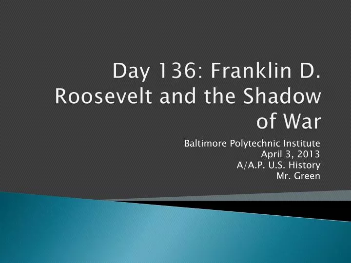 day 136 franklin d roosevelt and the shadow of war
