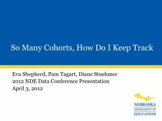 Eva Shepherd, Pam Tagart, Diane Stuehmer 2012 NDE Data Conference Presentation April 3, 2012