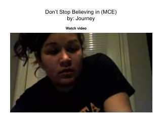 Don’t Stop Believing in (MCE) by: Journey
