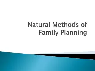 Natural Methods of Family P lanning