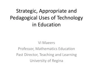 Strategic, Appropriate and Pedagogical Uses of Technology in Education