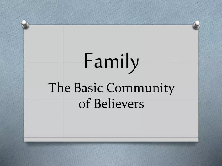 f amily the basic community of believers