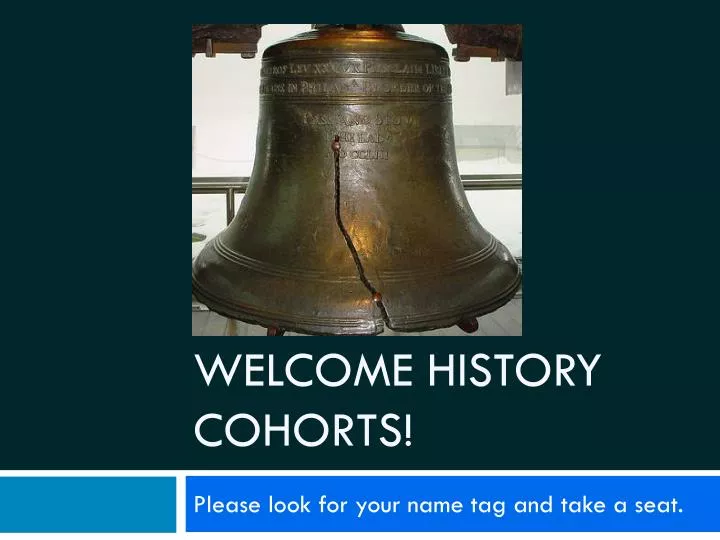 welcome history cohorts