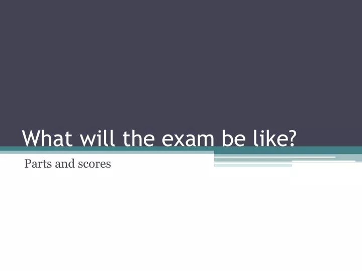 what will the exam be like