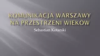 Komunikacja Warszawy na przestrzeni wieków