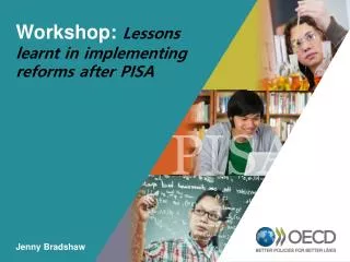 Workshop: Lessons learnt in implementing reforms after PISA