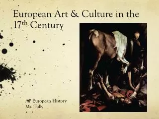 European Art &amp; Culture in the 17 th Century