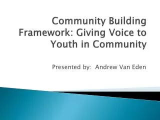 Community Building Framework: Giving Voice to Youth in Community