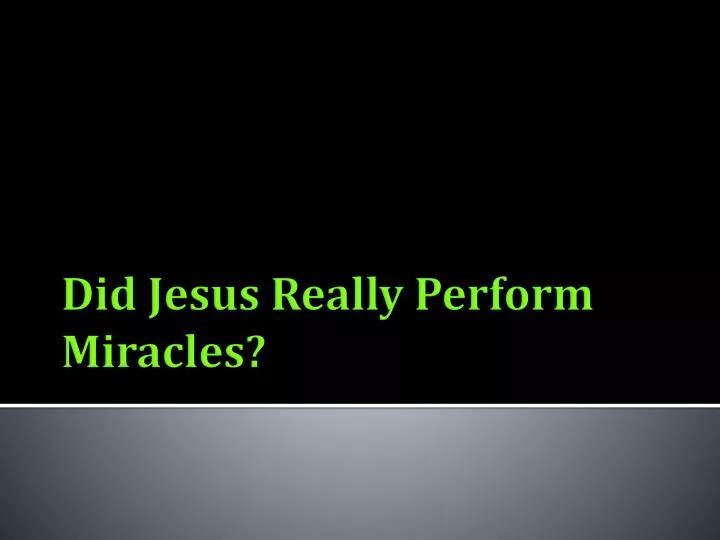 did jesus really perform miracles