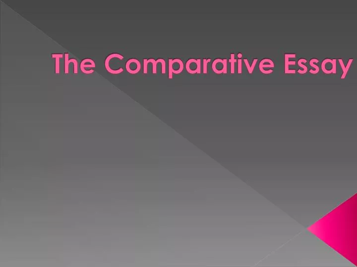 the comparative essay