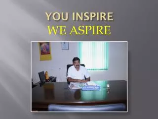YOU INSPIRE