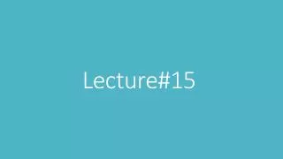 lecture 15