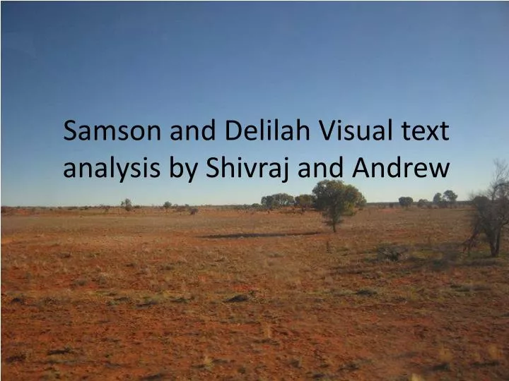 samson and delilah visual text analysis by shivraj and andrew