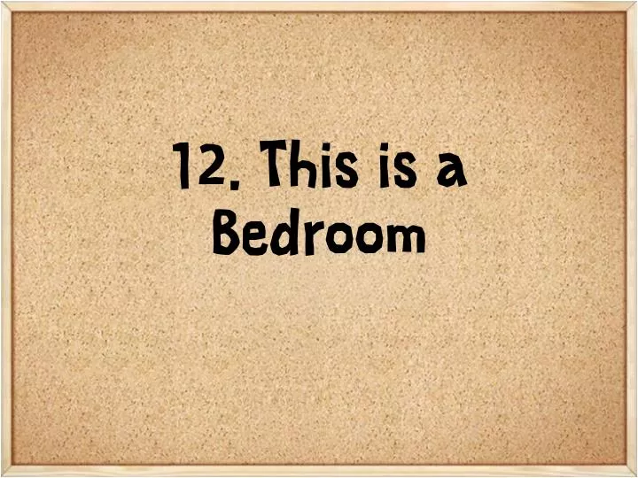 12 this is a bedroom