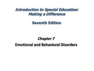 Chapter 7 Emotional and Behavioral Disorders