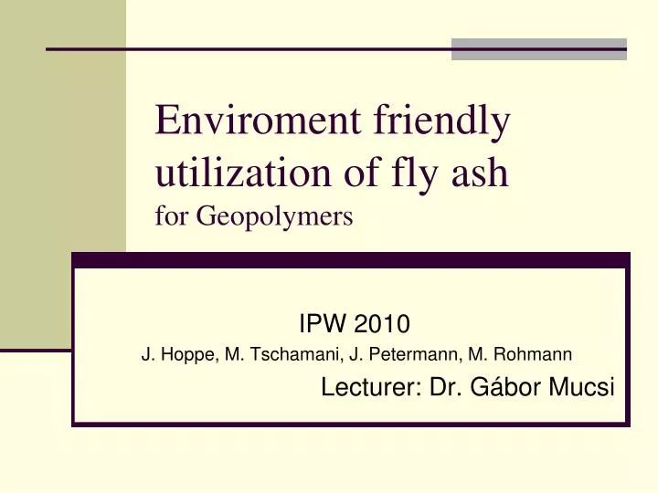 enviroment friendly utilization of fly ash for geopolymers
